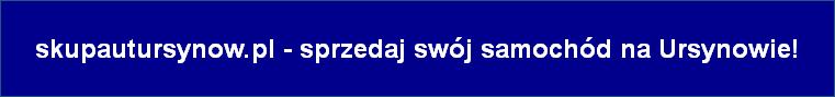 skupautursynow.pl - sprzedaj swój samochód na Ursynowie!